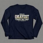 Worlds Okayest Travel Ball Dad 6 Long Sleeves.jpg