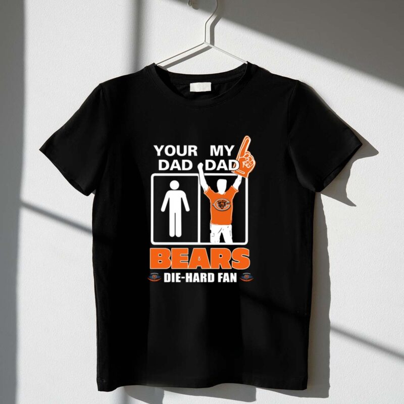 Your Dad My Dad Bears Die Hard Fans Chicago Bears 1 T Shirt.jpg