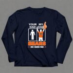 Your Dad My Dad Bears Die Hard Fans Chicago Bears 6 Long Sleeves.jpg