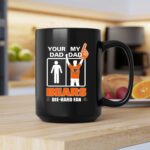 Your Dad My Dad Bears Die Hard Fans Chicago Bears Mug 2.jpg