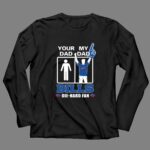 Your Dad My Dad Bills Die Hard Fan 4 Long Sleeves.jpg