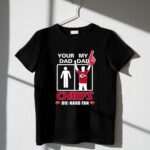 Your Dad My Dad Chiefs Die Hard Fan Kasas City Chiefs 1 T Shirt.jpg