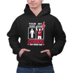 Your Dad My Dad Chiefs Die Hard Fan Kasas City Chiefs 2 Hoodie.jpg