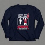 Your Dad My Dad Chiefs Die Hard Fan Kasas City Chiefs 6 Long Sleeves.jpg