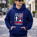 Your Dad My Dad Chiefs Die Hard Fan Kasas City Chiefs 8 Hoodie.jpg
