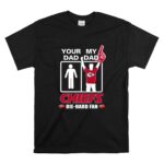 Your Dad My Dad Chiefs Die Hard Fan Kasas City Chiefs T Shirt 6.jpg